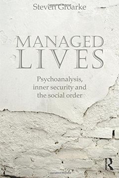 portada Managed Lives: Psychoanalysis, Inner Security and the Social Order: Psychoanalysis and the Administrative Task 