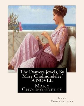 portada The Danvers jewels, By Mary Cholmondeley A NOVEL
