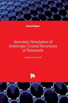 portada Atomistic Simulation of Anistropic Crystal Structures at Nanoscale (en Inglés)