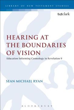portada Hearing at the Boundaries of Vision: Education Informing Cosmology in Revelation 9 (en Inglés)