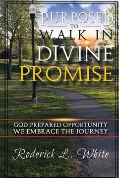 portada Purposed To Walk In Divine Promise: God Prepared Oppurtunity We Embrace The Journey (en Inglés)