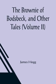 portada The Brownie of Bodsbeck, and Other Tales (Volume II)