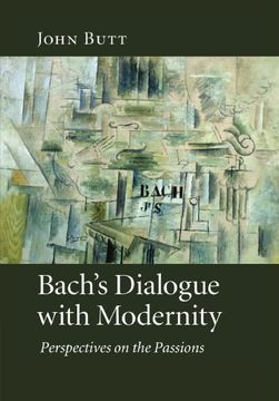 portada Bach's Dialogue With Modernity: Perspectives on the Passions (in English)