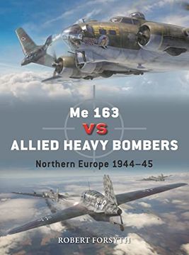 portada Me 163 vs Allied Heavy Bombers: Northern Europe 1944–45 (Duel, 135) (en Inglés)