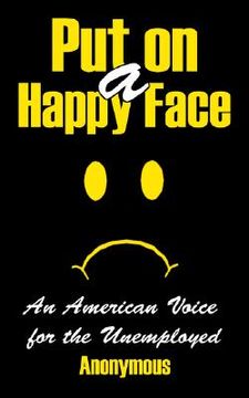portada put on a happy face: an american voice for the unemployed