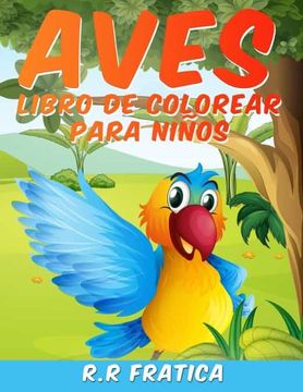 portada Aves Libro de Colorear Para Niños: Libro de Colorear Para Niños y Niñas a Partir de 4 Años, una Colección Única de Páginas Para Colorear,Un Libro Para Colorear de Pájaros que los Niños Disfrutarán