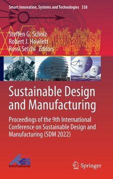 portada Sustainable Design and Manufacturing: Proceedings of the 9th International Conference on Sustainable Design and Manufacturing (Sdm 2022) 