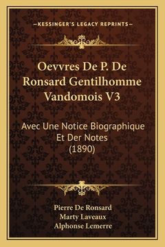 portada Oevvres De P. De Ronsard Gentilhomme Vandomois V3: Avec Une Notice Biographique Et Der Notes (1890) (en Francés)