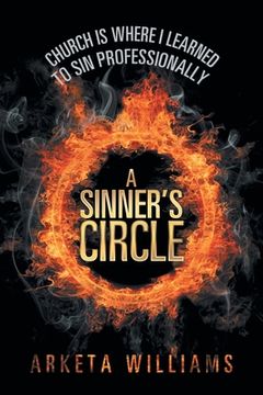 portada A Sinner's Circle: Church Is Where I Learned to Sin Professionally (en Inglés)