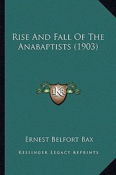 portada rise and fall of the anabaptists (1903) (en Inglés)