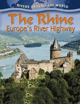 portada The Rhine: Europes River Highway: Europe's River Highway (Rivers Around the World) 