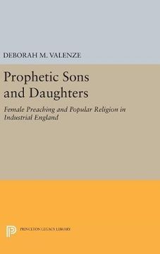 portada Prophetic Sons and Daughters: Female Preaching and Popular Religion in Industrial England (Princeton Legacy Library)
