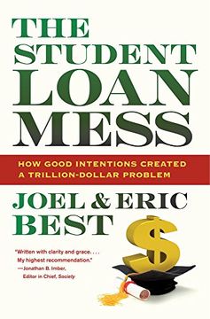 portada The Student Loan Mess: How Good Intentions Created a Trillion-Dollar Problem