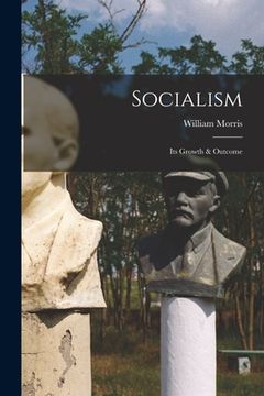 portada Socialism: Its Growth & Outcome (en Inglés)