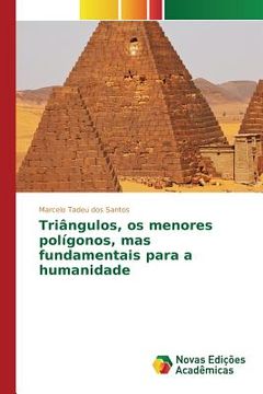 portada Triângulos, os menores polígonos, mas fundamentais para a humanidade (en Portugués)