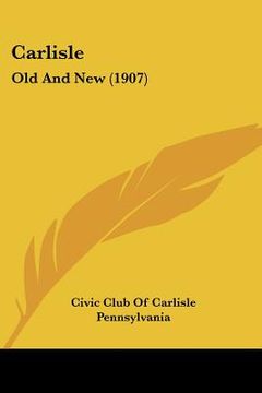 portada carlisle: old and new (1907) (en Inglés)