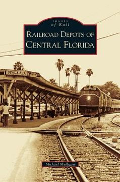 portada Railroad Depots of Central Florida (en Inglés)