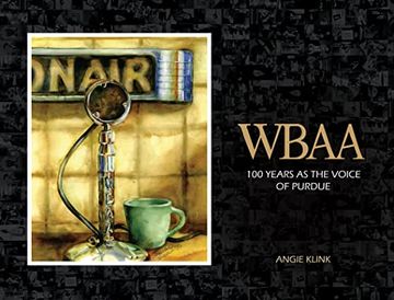 portada Wbaa: 100 Years as the Voice of Purdue (The Founders Series) (en Inglés)