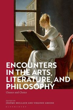 portada Encounters in the Arts, Literature, and Philosophy: Chance and Choice (en Inglés)