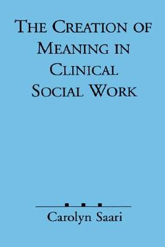 portada the creation of meaning in clinical social work
