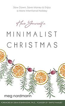 portada Have Yourself a Minimalist Christmas: Slow Down, Save Money & Enjoy a More Intentional Holiday (en Inglés)