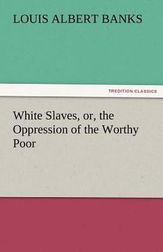 portada white slaves, or, the oppression of the worthy poor (in English)