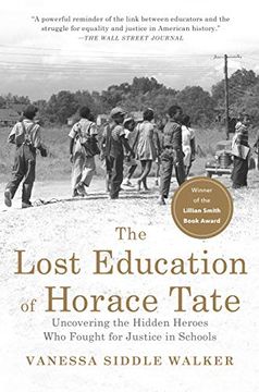portada The Lost Education of Horace Tate: Uncovering the Hidden Heroes who Fought for Justice in Schools (en Inglés)