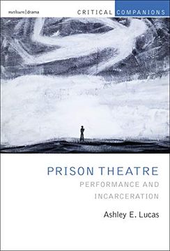 portada Prison Theatre and the Global Crisis of Incarceration (Critical Companions) (en Inglés)