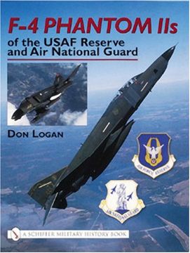portada F-4 Phantom IIS of the USAF Reserve and Air National Guard (Schiffer Military History)