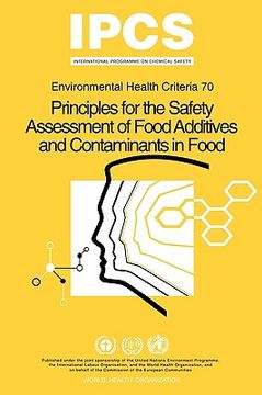 portada principles for the safety assessment of food additives and contaminants in food - environmental health criteria no 70 -
