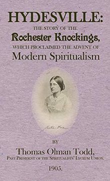 portada Hydesville: The Story of the Rochester Knockings, Which Proclaimed the Advent of Modern Spiritualism (en Inglés)
