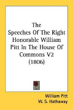 portada the speeches of the right honorable william pitt in the house of commons v2 (1806) (in English)