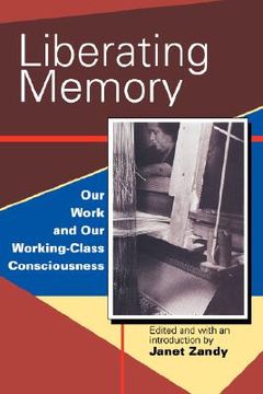 portada liberating memory: our work and our working-class consciousness (en Inglés)