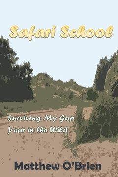portada Safari School: Surviving My Gap Year in the Wild (en Inglés)