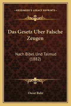portada Das Gesetz Uber Falsche Zeugen: Nach Bibel Und Talmud (1882) (en Alemán)