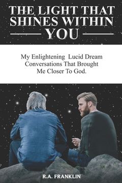 portada The Light That Shines Within You: My Enlightening Lucid Dream Conversations That Brought Me Closer to God (in English)