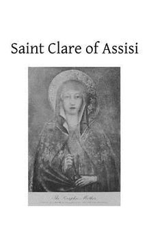 portada Saint Clare of Assisi: Her Life and Legislation (in English)