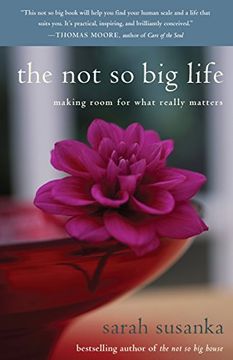 portada The not so big Life: Making Room for What Really Matters (en Inglés)
