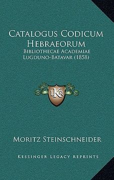 portada Catalogus Codicum Hebraeorum: Bibliothecae Academiae Lugduno-Batavar (1858) (en Latin)