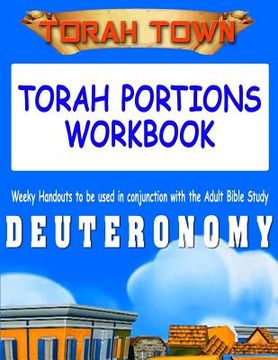 portada Torah Town Torah Portions Workbook DEUTERONOMY: Torah Town Torah Portions Workbook DEUTERONOMY (in English)