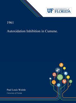 portada Autoxidation Inhibition in Cumene. (en Inglés)