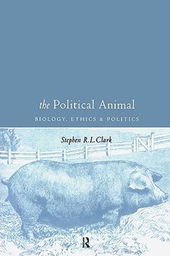 portada the political animal: biology, ethics and politics (in English)