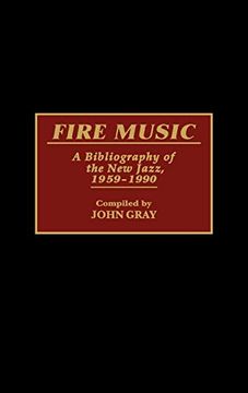 portada Fire Music: A Bibliography of the new Jazz, 1959-1990 (en Inglés)
