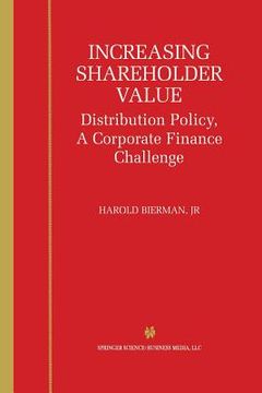 portada Increasing Shareholder Value: Distribution Policy, a Corporate Finance Challenge (in English)