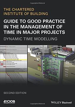 portada Guide to Good Practice in the Management of Time in Major Projects: Dynamic Time Modelling