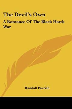 portada the devil's own: a romance of the black hawk war (in English)