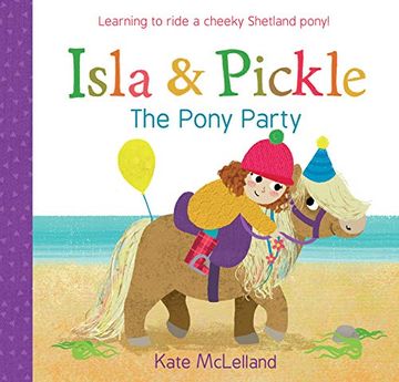 portada Isla and Pickle: The Pony Party (Picture Kelpies) (en Inglés)