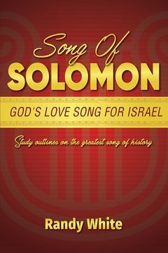 portada Song of Solomon: God's Love Song for Israel: Study Outlines on the Greatest Song of History (en Inglés)