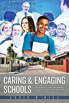 portada Caring & Engaging Schools: Partnering With Family and Community to Unlock the Potential of High School Students in Poverty (en Inglés)