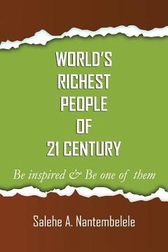 portada World's Richest People of 21 Century: Be inspired, Be one of them (in English)
